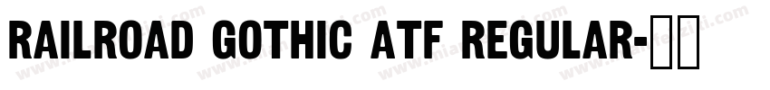 Railroad Gothic ATF Regular字体转换